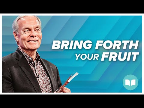 Bring Forth Your Fruit | Andrew Wommack | LW