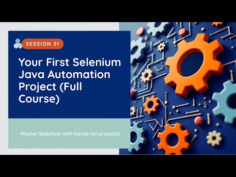 Your First Selenium Java Automation Project (Full Course - Session 31)