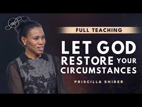 Priscilla Shirer | God Can Restore Your Circumstances