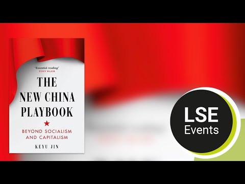 The new China playbook: beyond socialism and capitalism | LSE Event