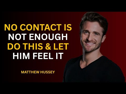 NO CONTACT IS NOT ENOUGH – Do This & Let Him Feel It 💣 | Matthew Hussey Motivational Speech