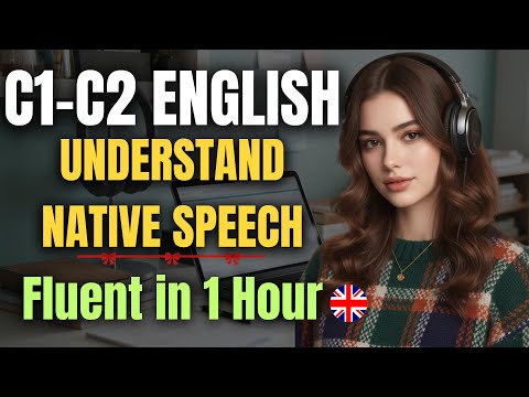 C1–C2 English Listening Practice | Improve Fluency with Real Native Conversations