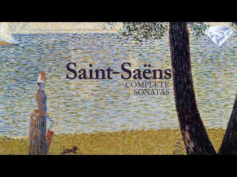 Saint-Saëns: Complete Sonatas