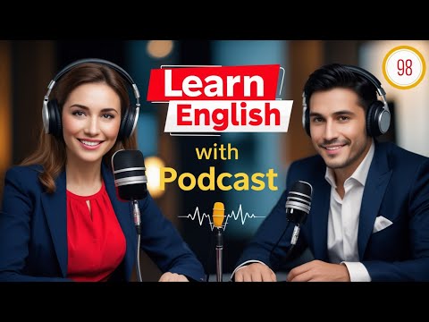 Learn English Fast with the English Learning Podcast Episode 98