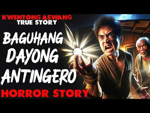 BAGUHANG ANTINGERO LABAN SA PINUNONG ASWANG | Kwentong Aswang | True Story