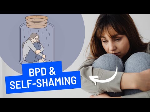 How To Stop Self-Shaming and Overcome Borderline Personality Disorder (BPD)