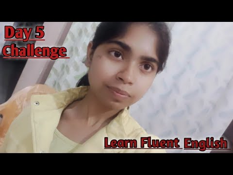 Day 5 Challenge  for Fluent English With Shreya