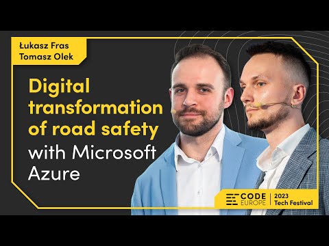 Tomasz Olek & Łukasz Fras (ZF Group) – "Digital transformation of road safety with Microsoft Azure"