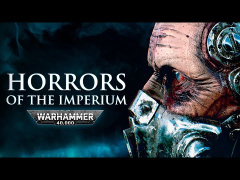 The Horrors of The Imperium | Warhammer 40k Lore