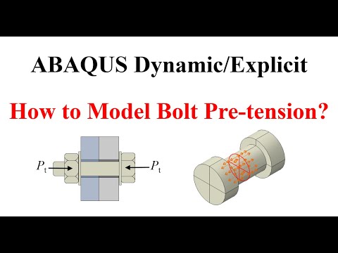 #38 ABAQUS Tutorial: Modeling Bolt Pretension in Dynamic Explicit Analysis