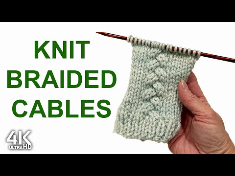 How to Knit a Perfect Braided Cable | Braided Cable Knitting Tutorial