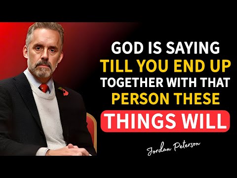 God Is Saying: Till You End Up Together With That Person These Things Will | Jordan Peterson