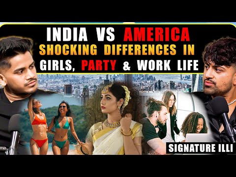 Shocking Difference Between Indian and USA Parties, Girls and Work Life Ft. Signature Illi