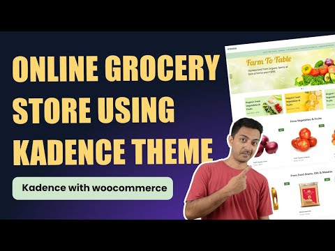 How to create online Grocery Store using FREE theme & Plugins - Kadence theme for Woocommerce 2022