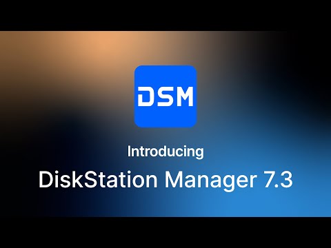 Introducing DiskStation Manager 7.3 | Synology