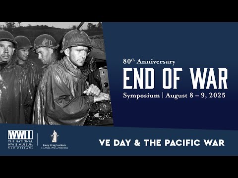 V-E Day and the Pacific War with Bradley Hart, Michael Neiberg | 80th Anniversary End of WWII