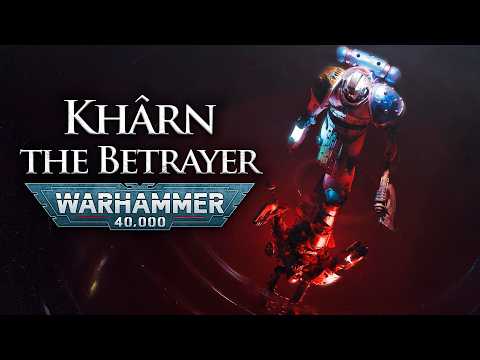 Khârn the Betrayer: The Blood God’s Chosen | Warhammer 40k Lore