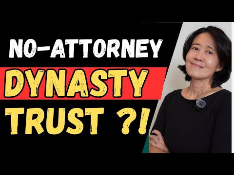 Can You Really Create a Dynasty Trust Without Expensive Attorneys?