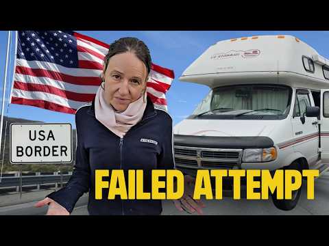 Our Attempt at Crossing the USA Border Failed Miserably!