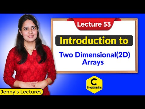 C_53 Introduction to Two Dimensional (2D) Arrays in C