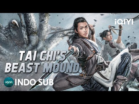 【INDO SUB】Tai Chi's Beast Mound | Bela Diri/Petualangan/Monster | iQIYI Film Tiongkok