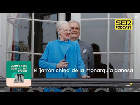 Acontece que no es poco | El 'jarrón chino' de la monarquía danesa