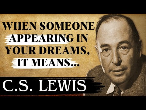 Chosen Ones: When Someone Appearing in Your Dreams, It Means… C.S Lewis