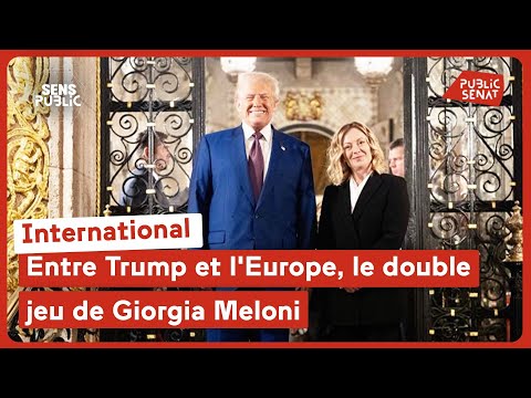 Entre Trump et l'Europe, le double jeu de Giorgia Meloni