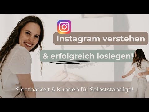 Instagram für Selbstständige: Business-Profil richtig nutzen & mehr Reichweite + Kunden gewinnen