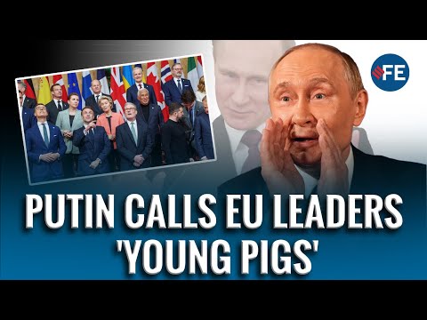 Putin SLAMS EU Leaders As “Young Pigs,” Accuses Europe Of Plot To Break Russia