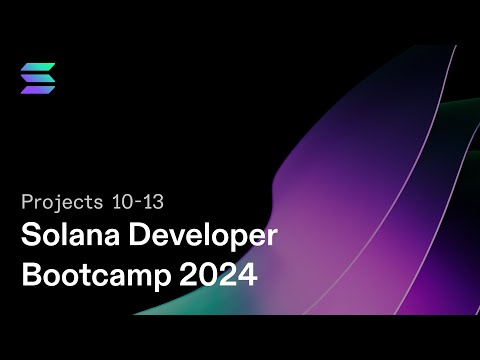 Solana Developer Bootcamp 2024 - Learn Blockchain and Full Stack Web3 Development - Projects 10-13