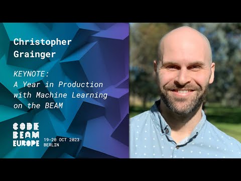 A Year in Production with Machine Learning on the BEAM - Christopher Grainger | Code BEAM Europe 23