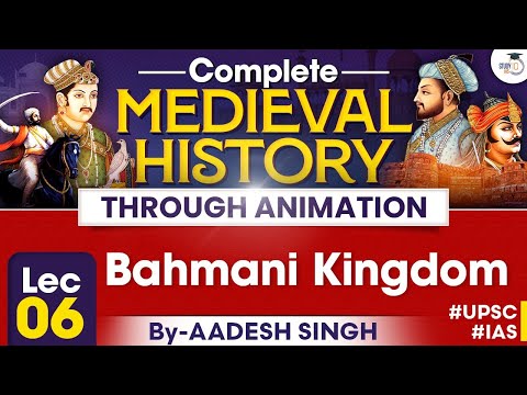 Complete Medieval History Through Animation | Lec 06 | Bahmani Kingdom | By Aadesh | StudyIQ