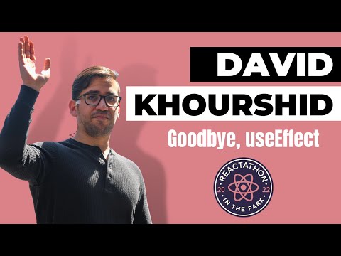 Goodbye, useEffect: David Khourshid
