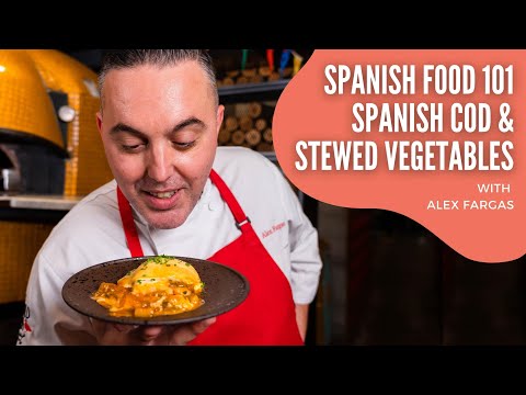 Spanish Cod & Stewed Vegetables with Chef Alex Fargas