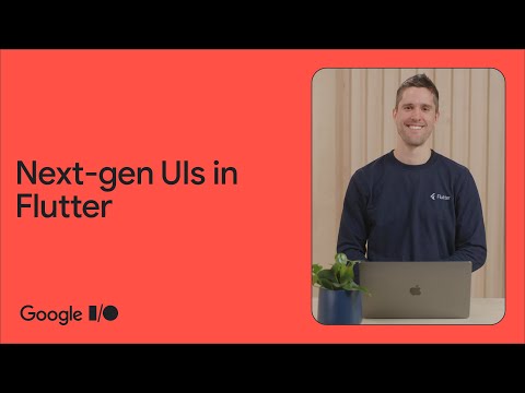 How to build next-gen UIs in Flutter