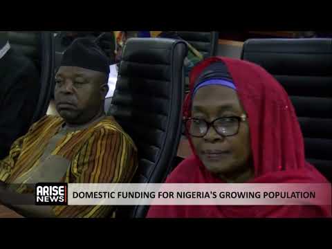 DOMESTIC FUNDING FOR NIGERIA'S GROWING POPULATION