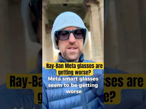 Ray-Ban Meta glasses are getting WORSE! #meta #raybanmeta #smartglasses #metaai