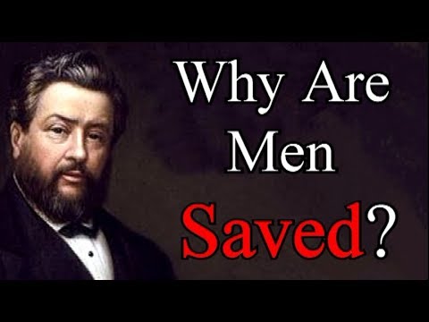 Why Are Men Saved? - Charles Spurgeon Christian Audio Sermons