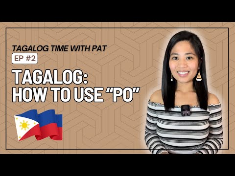 Tagalog Lesson 2: How to Use "Po"