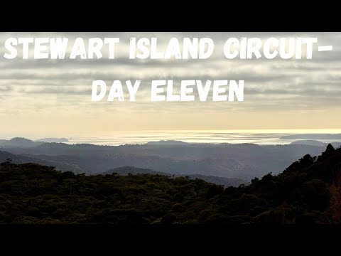 Stewart Island Circuit, Rakiura National Park, Day Eleven - December 2025