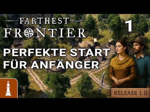 PERFECT START for BEGINNERS ♚ Let's Play Farthest Frontier Release 1.0 #1 [German]