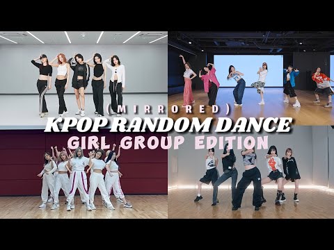 (MIRRORED) KPOP RANDOM DANCE || GIRL GROUP EDITION