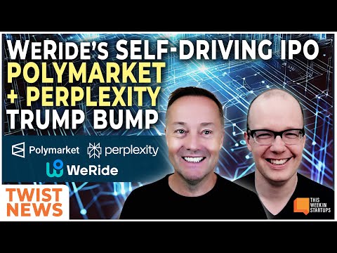 WeRide IPO, Polymarket + Perplexity, the Trump Bump and more! | E1992