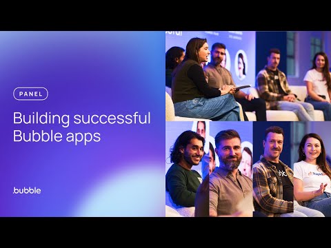 Panel: Building Successful Bubble Apps | Bubble Tour London