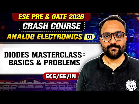 Analog Electronics 01 : Diodes Basics & Problem Solving | ECE, EE IN | GATE Crash Course 2026