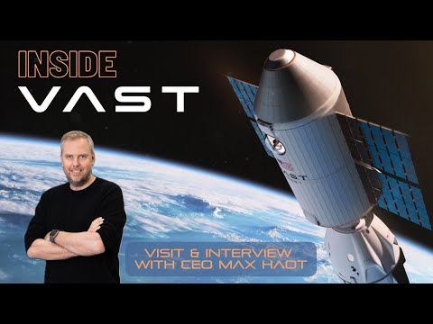 Inside Vast: Exclusive Interview and Visit with CEO Max Haot