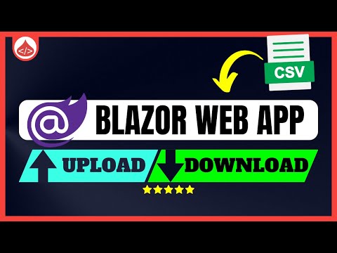 Blazor File Upload - Blazor File Download - Blazor CSV