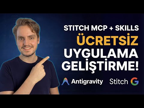 Google Stitch MCP + Skills: Free Application Development in Antigravity (Turkish Tutorial 2026)