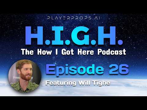 Episode 26 - H.I.G.H. (How I Got Here) Podcast - Will Tighe